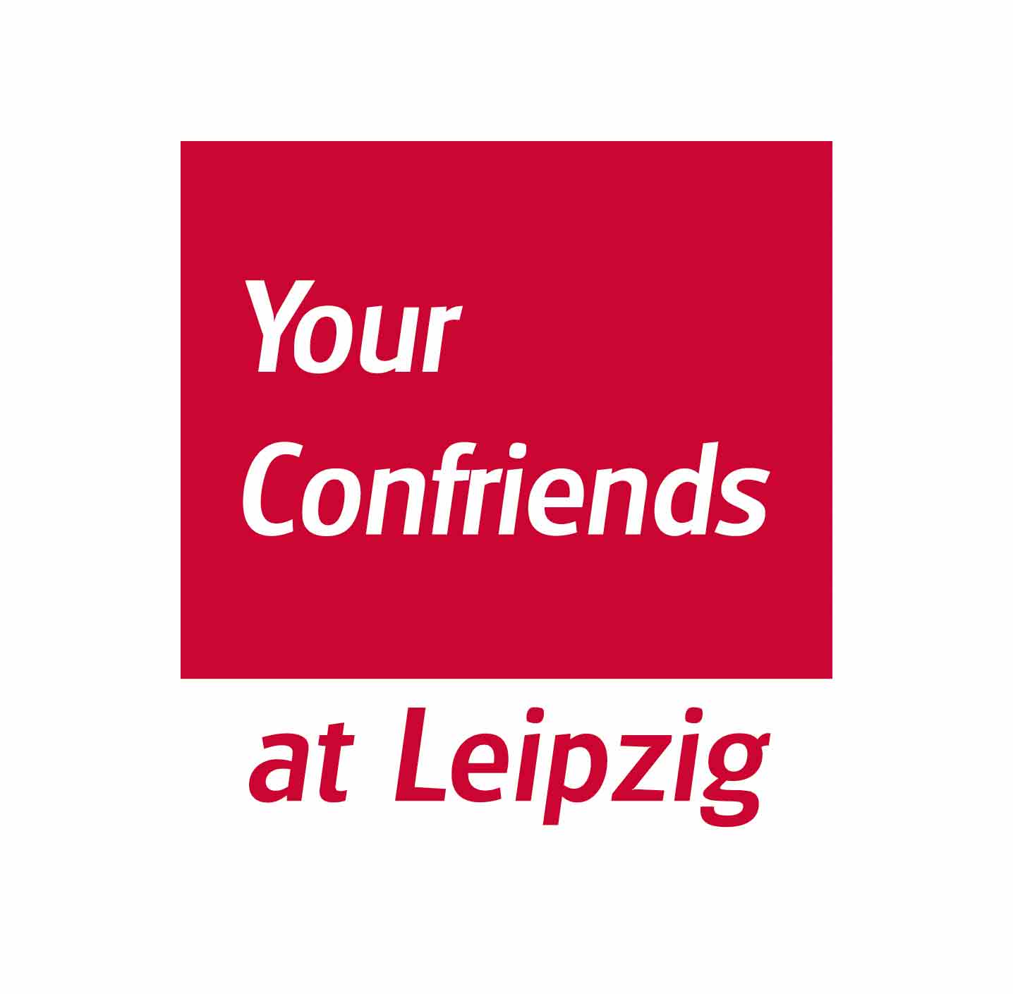 Your Confriends at Leipzig
